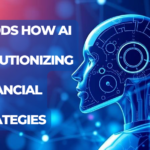 AI is Revolutionizing Financial Strategies