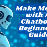 Make Money with AI Chatbots